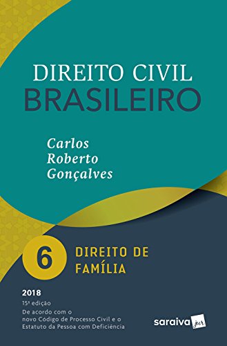 Direito Civil Brasileiro V. 6 – Direito de Família