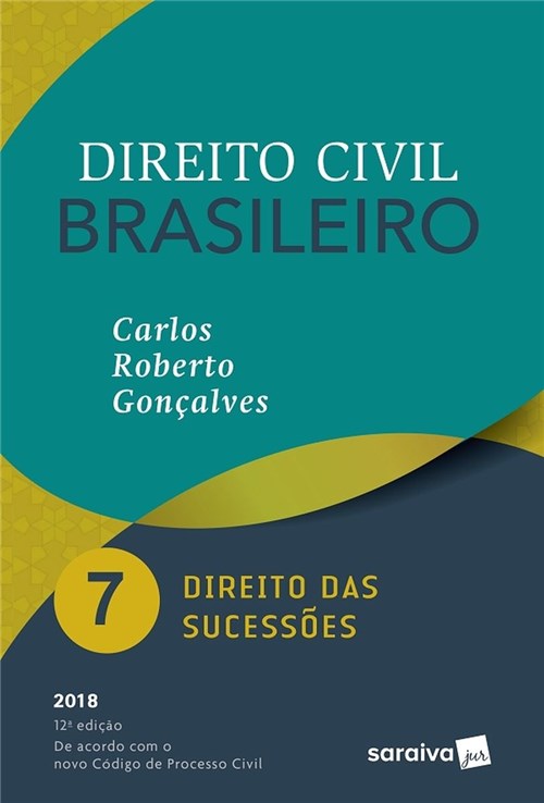 Direito Civil Brasileiro Vol. 7 Direito das Sucessões 12ª Ed - 2018