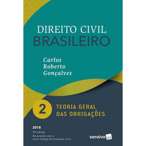 Tudo sobre 'Direito Civil Brasileiro - Vol. 2 - Teoria Geral das Obrigações - 15ª Ed. 2018'