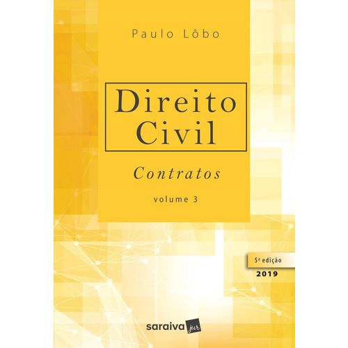 Direito Civil - Contratos - Vol. 3 - 5ª Ed. 2019