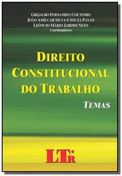 Direito Constitucional do Trabalho: Temas - Ltr