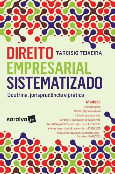 Direito Empresarial Sistematizado - 6ª Ed. 2017 - Saraiva