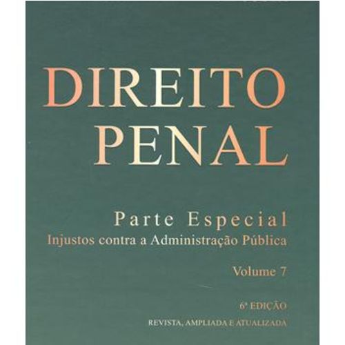 Direito Penal - Parte Especial - Vol. 7 - 6ª Ed. 2010