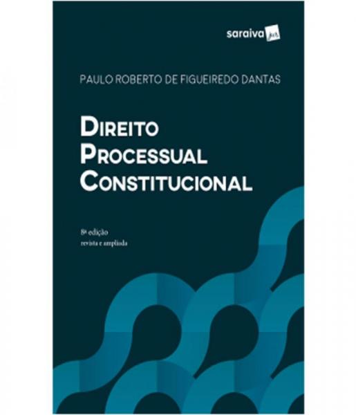 Direito Processual Constitucional - 08 Ed - Saraiva