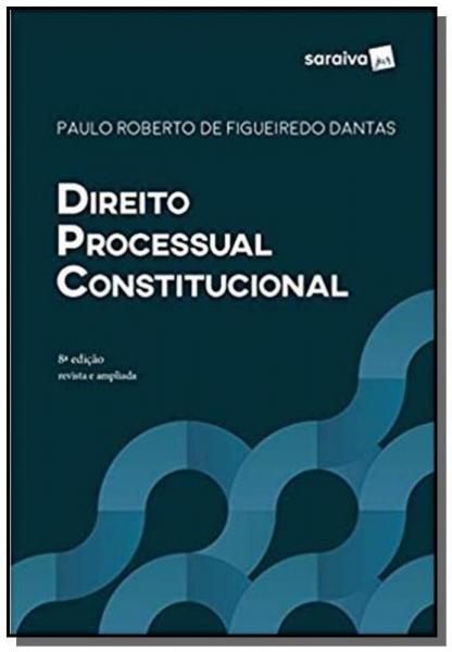 DIREITO PROCESSUAL CONSTITUCIONAL- 8a ED - Saraiva
