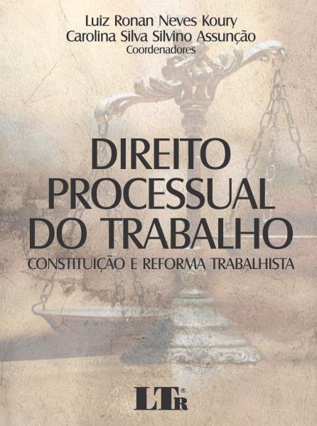 Direito Processual do Trabalho - Constituição e Reforma Trabalhista - Ltr