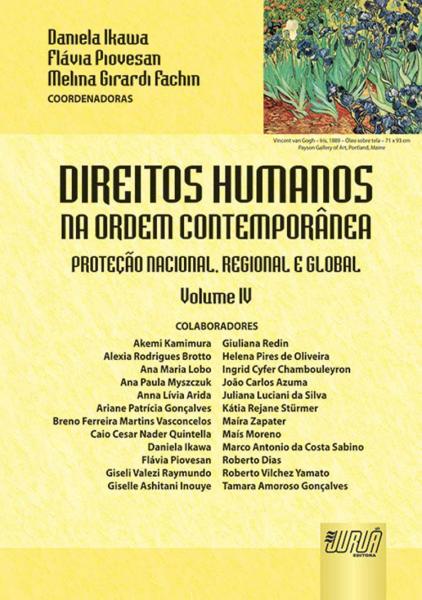 Direitos Humanos na Ordem Contemporânea - Volume IV - Proteção Nacional, Regional e Global - Juruá