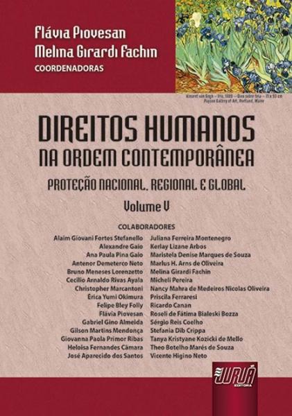 Direitos Humanos na Ordem Contemporânea - Volume V Proteção Nacional, Regional e Global - Juruá