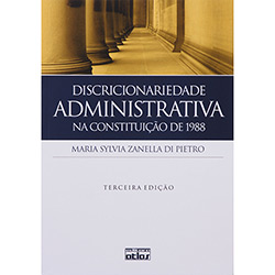Discricionariedade Administrativa na Constituição de 1988