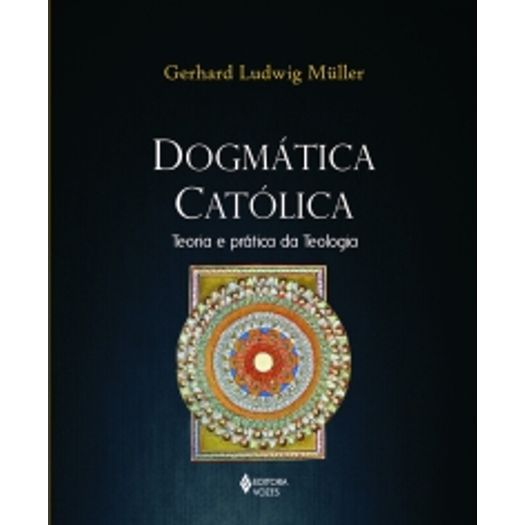 Tudo sobre 'Dogmatica Catolica - Vozes'
