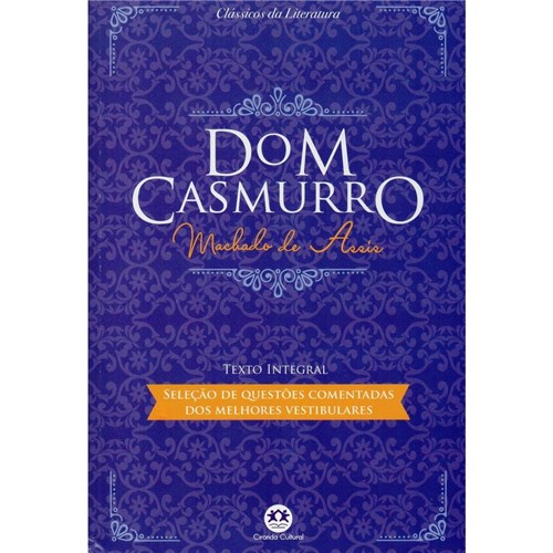Dom Casmurro - Clássicos da Literatura - Texto Integral