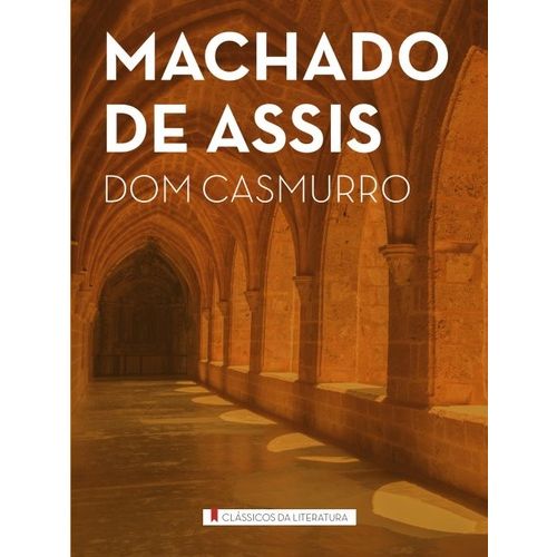 Dom Casmurro - Classicos da Nossa Literatura