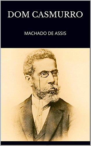 Dom Casmurro: MACHADO DE ASSIS