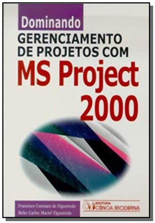 Dominando Gerenciamento de Projetos com Ms Project 2000