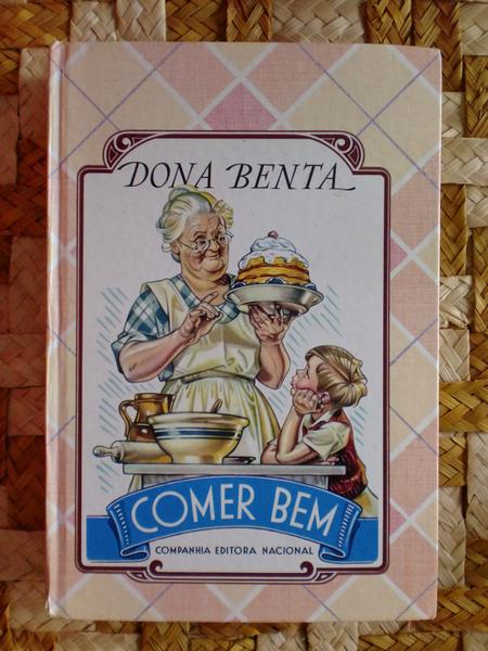 Dona Benta - Comer Bem - Companhia Editora Nacional - Companhia Nacional