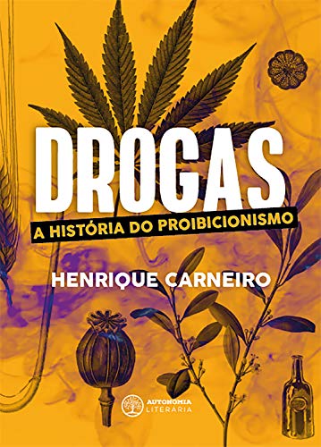 Tudo sobre 'Drogas: a História do Proibicionismo'