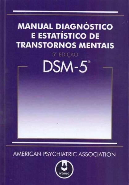 Dsm-5 - Manual Diagnóstico e Estatístico de Transtornos Mentais - Artmed