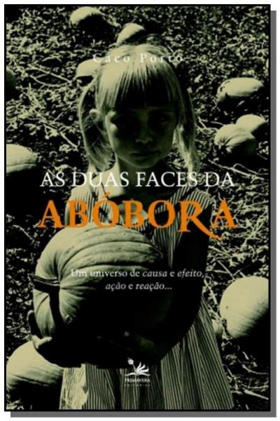 Duas Faces da Abobora, as - Primavera Editorial