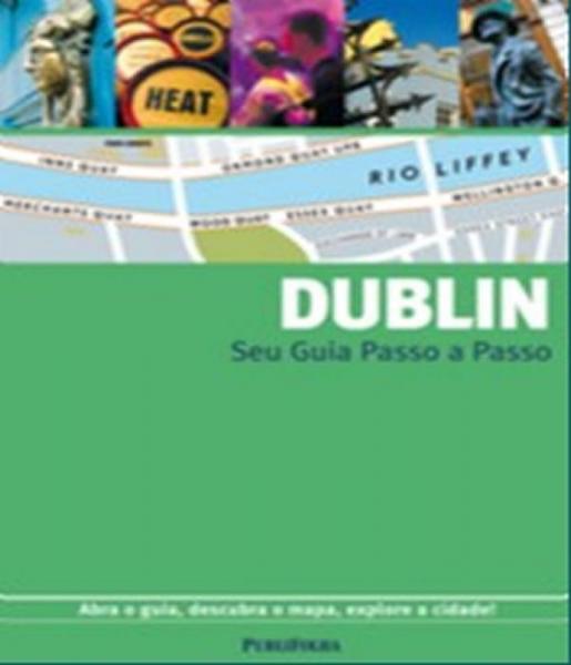Dublin - Seu Guia Passo a Passo - 2 Ed - Publifolha