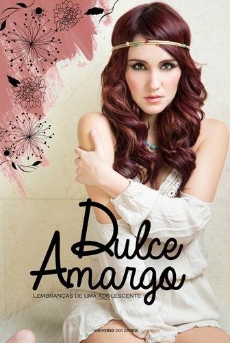 Dulce Amargo - Lembranças de uma Adolescente - Universo dos Livros