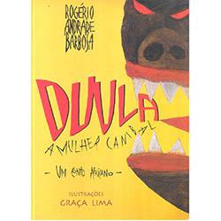 Tudo sobre 'Duula, a Mulher Canibal: um Conto Africano'