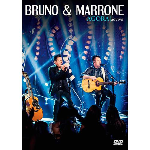 Tudo sobre 'DVD - Bruno e Marrone - Agora (Ao Vivo)'