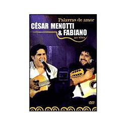 Tudo sobre 'DVD César Menotti & Fabiano - Palavras de Amor, ao Vivo'