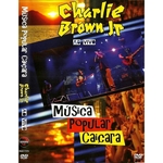 DVD - CHARLIE BROWN JR - Música Popular Caiçara