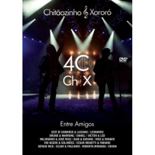 DVD Chitãozinho & Xororó - 40 Anos Entre Amigos - 2011