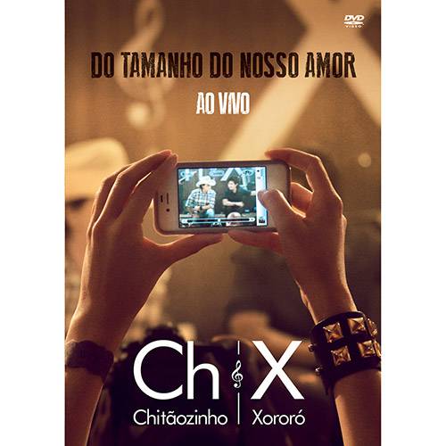 Tudo sobre 'DVD - Chitãozinho & Xororó: do Tamanho do Nosso Amor - ao Vivo'
