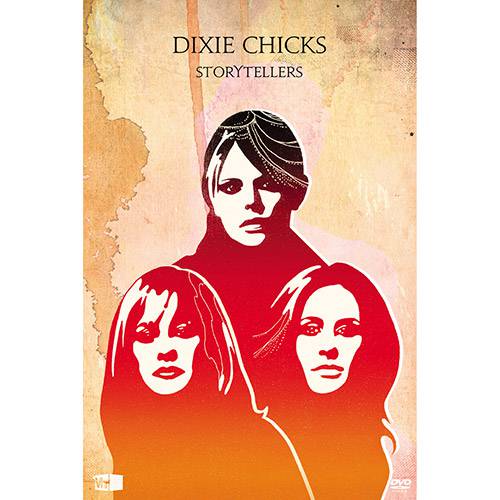 Tudo sobre 'DVD Dixie Chicks - VH1 Storytellers: Dixie Chicks'
