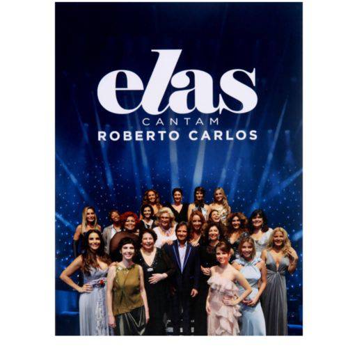 Tudo sobre 'Dvd - Elas Cantam Roberto Carlos'