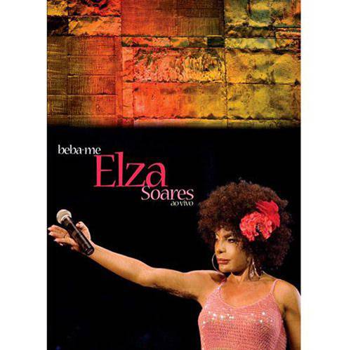 Tudo sobre 'DVD Elza Soares: Beba-me - ao Vivo'
