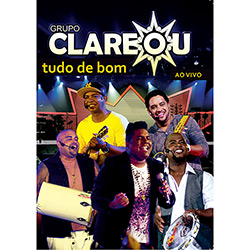 DVD - Grupo Clareou - Tudo de Bom - ao Vivo