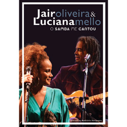 Tudo sobre 'DVD Jair Oliveira e Luciana Mello: o Samba me Cantou'