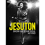 DVD - Jesuton - Show Me Your Soul - Ao Vivo