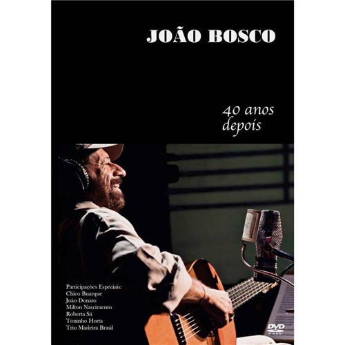 DVD João Bosco - Quarenta Anos Depois