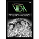 DVD - MAMONAS ASSASSINAS - Por Toda Minha Vida