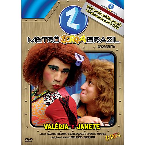 Tudo sobre 'DVD Metrô Zorra Brasil - Valéria e Janete'