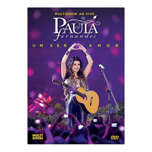 DVD Multishow ao Vivo Paula Fernandes - um Ser Amor
