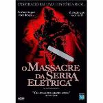 Dvd - o Massacre da Serra Elétrica