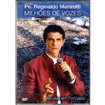 DVD Padre Reginaldo Manzotti - Milhões de Vozes - ao Vivo em Fortaleza