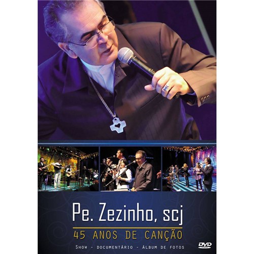 Tudo sobre 'DVD Padre Zezinho - SCJ 45 Anos de Canção - ao Vivo'