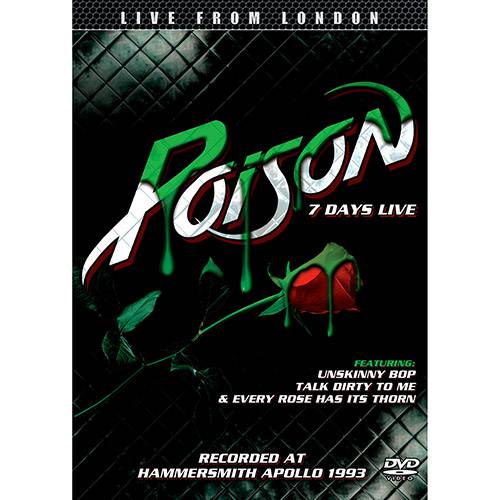 Tudo sobre 'DVD - Poison - 7 Days Live - Recorded At The Hammersmith Apollo 1993'