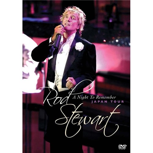 Dvd Rod Stewart: a Night To Remember - Japan Tour