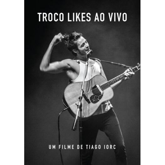 Tudo sobre 'DVD Tiago Iorc - Troco Likes ao Vivo'