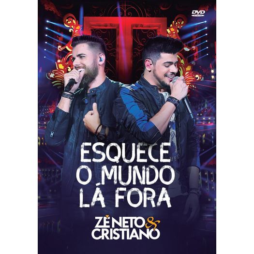 Tudo sobre 'DVD Zé Neto & Cristiano - Esquece o Mundo Lá Fora'
