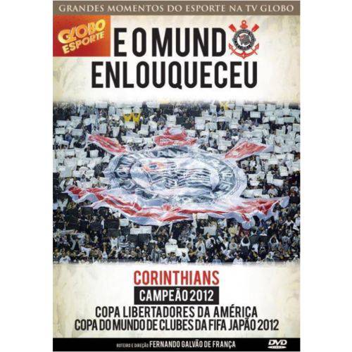 Tudo sobre 'E o Mundo Enlouqueceu - Corinthians Campeão 2012'