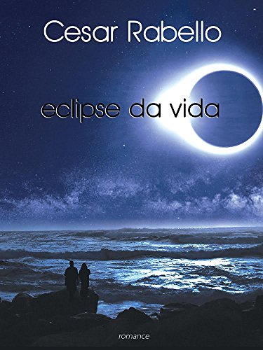 Eclipse da Vida (Trilogia Eclipse da Vida Livro 1)