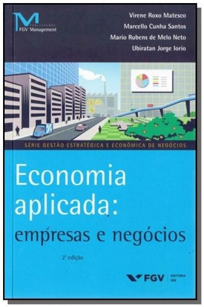 Economia Aplicada: Empresas e Negocios - 02ed - Fgv